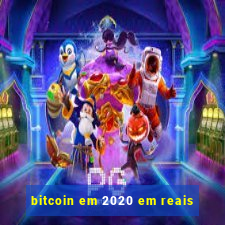 bitcoin em 2020 em reais